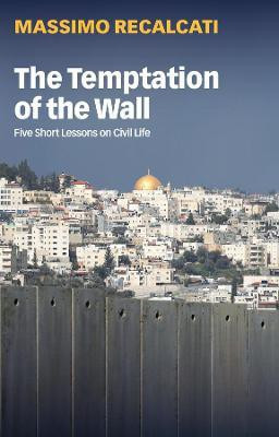 The Temptation of the Wall(English, Paperback, Recalcati Massimo)
