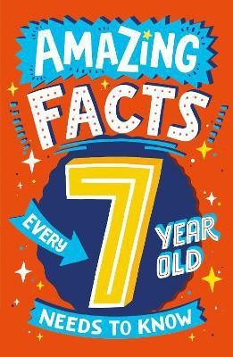 Amazing Facts Every 7 Year Old Needs to Know(English, Paperback, Brereton Catherine)