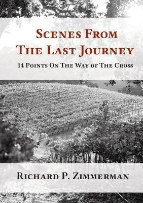 Scenes From The Last Journey(English, Paperback, Zimmerman Richard P)