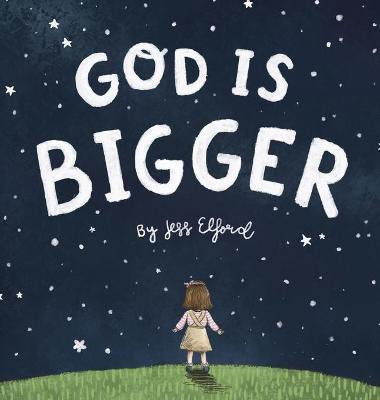 God is Bigger(English, Hardcover, Elford Jess)