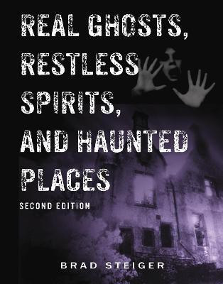 Real Ghosts, Restless Spirits And Haunted Places(English, Paperback, Steiger Brad)
