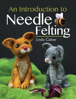 An Introduction to Needle Felting(English, Paperback, Calver Linda)