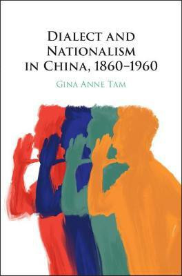 Dialect and Nationalism in China, 1860-1960(English, Hardcover, Tam Gina Anne)