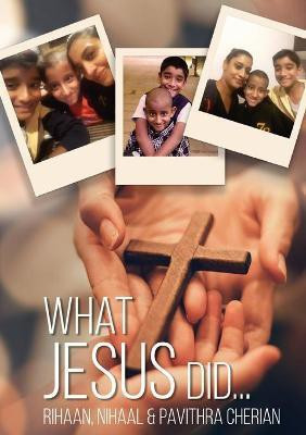 What Jesus Did...(English, Paperback, Cherian Pavithra)