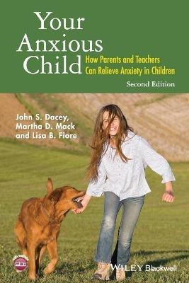 Your Anxious Child(English, Paperback, Dacey John S.)