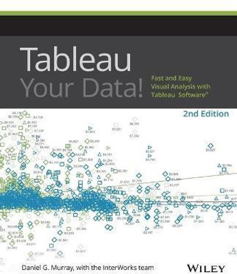 Tableau Your Data!  - Fast and Easy Visual Analysis With Tableau Software(English, Paperback, Murray Daniel G.)