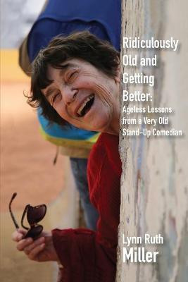 Ridiculously Old and Getting Better(English, Paperback, Miller Lynn Ruth)