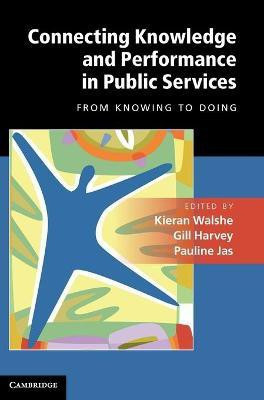 Connecting Knowledge and Performance in Public Services(English, Hardcover, unknown)
