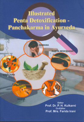 Illustrated Penta Detoxification - Panchakarma In Ayurveda(Paperback, Prof. Dr. Padurang H. Kulkarni (Author & Editor), Prof. Mrs. Farida Irani (Co-Editor))