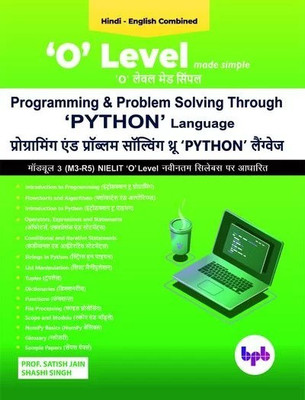 O Level Made Simple Programming And Problem Solving Through Python Language (NIELIT 2021) (Hindi-English Combined) ((M3-R5) O Level Made Simple Programming And Problem Solving Through Python Language (NIELIT 2021) (Hindi-English Combined) ((M3-R5)(Paperback, Hindi, Satish Jain, Shashi Singh) O Level Made Simple Programming And Problem Solving Through Python Language (NIELIT 2021) (Hindi-English Combined) ((M3-R5) O Level Made Simple Programming And Problem Solving Through Python Language (NIELIT 2021) (Hindi-English Combined) ((M3-R5)(Paperback, Hindi, Satish Jain, Shashi Singh)