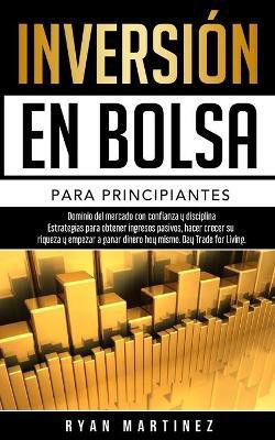 Inversion en bolsa para principiantes(Spanish, Paperback, Martinez Ryan)