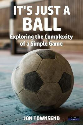 It's Just a Ball(English, Paperback, Townsend Jon)
