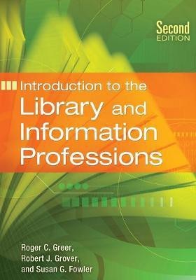 Introduction to the Library and Information Professions(English, Paperback, Greer Roger C.)