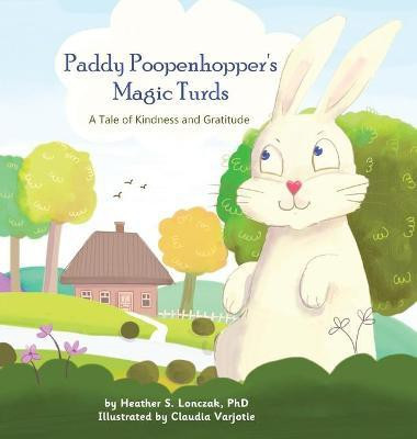 Paddy Poopenhopper's Magic Turds(English, Hardcover, Lonczak Heather)