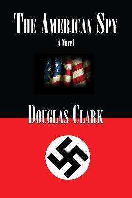 The American Spy(English, Paperback, Clark Douglas)