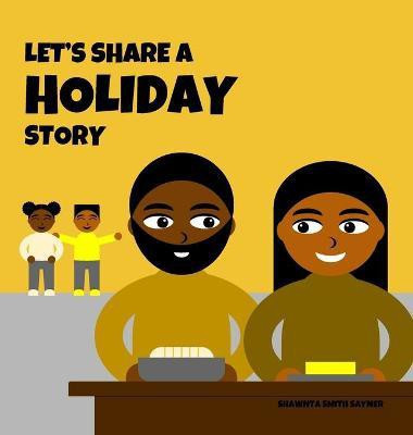Let's Share a Holiday Story(English, Hardcover, Sayner Shawnta Smith)