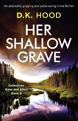 Her Shallow Grave(English, Paperback, Hood D K)