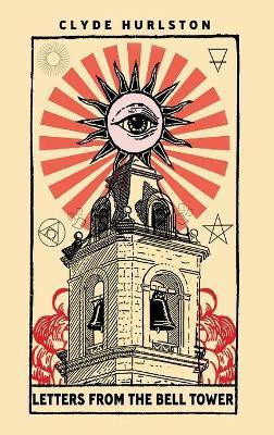 Letters From The Bell Tower(English, Hardcover, Hurlston Clyde)