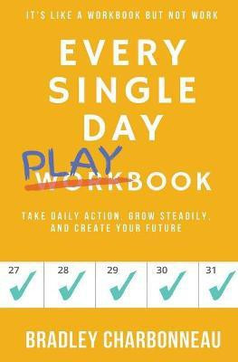 Every Single Day Playbook(English, Paperback, Charbonneau Bradley)
