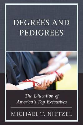 Degrees and Pedigrees(English, Paperback, Nietzel Michael T.)
