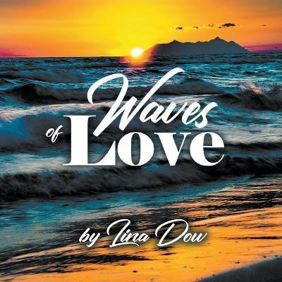 Waves of Love(English, Paperback, Dow Lina)