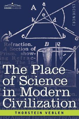 The Place of Science in Modern Civilization(English, Paperback, Veblen Thorstein)
