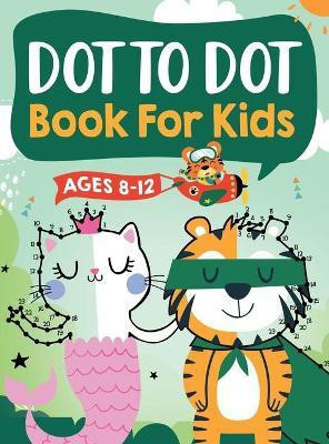 Dot to Dot Book for Kids Ages 8-12(English, Hardcover, Trace Jennifer L)