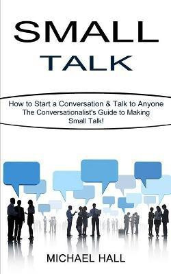 Small Talk(English, Paperback, Hall Michael)