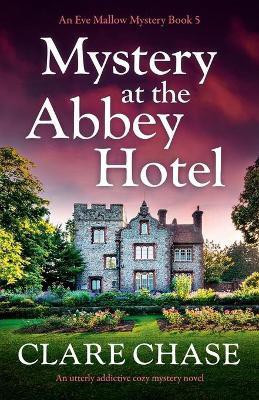 Mystery at the Abbey Hotel(English, Paperback, Chase Clare)