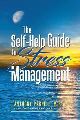 The Self-Help Guide to Stress Management(English, Paperback, Parnell Anthony Dwane)