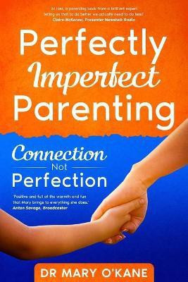 Perfectly Imperfect Parenting(English, Paperback, O'Kane Mary)