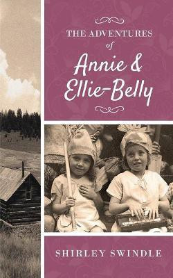 The Adventures of Annie and Ellie-Belly(English, Paperback, Swindle Shirley)