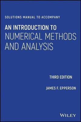 Solutions Manual to accompany An Introduction to Numerical Methods and Analysis(English, Paperback, Epperson James F.)