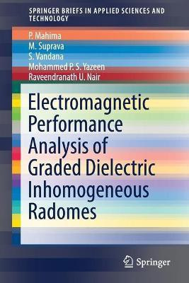 Electromagnetic Performance Analysis of Graded Dielectric Inhomogeneous Radomes(English, Paperback, Mahima P.)