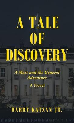 A Tale of Discovery(English, Hardcover, Katzan Harry)