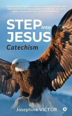 Step into Jesus  - Catechism(English, Paperback, Josephine Victor)