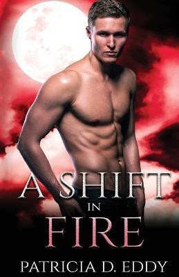 A Shift in Fire(English, Paperback, Eddy Patricia D)