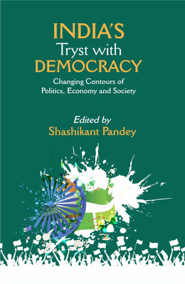 India's Tryst with Democracy- Changing Contours of Politics, Economy and Society(English, Hardcover, Pandey Shashikant)
