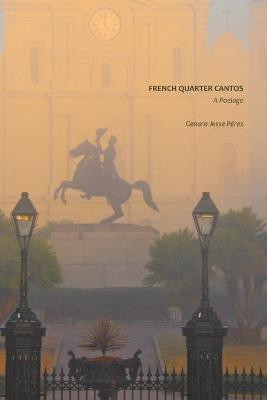 French Quarter Cantos(English, Paperback, Perez Genaro Jesse)