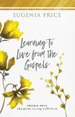 Learning to Live From the Gospels(English, Paperback, Price Eugenia)