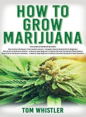 How to Grow Marijuana(English, Hardcover, Whistler Tom)