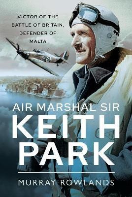 Air Marshal Sir Keith Park(English, Paperback, Rowlands Murray)