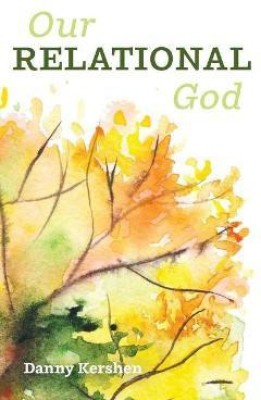 Our Relational God(English, Hardcover, Kershen Danny)