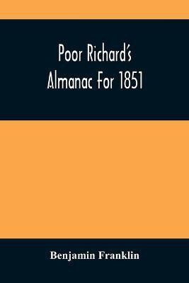 Poor Richard'S Almanac For 1851(English, Paperback, Franklin Benjamin)