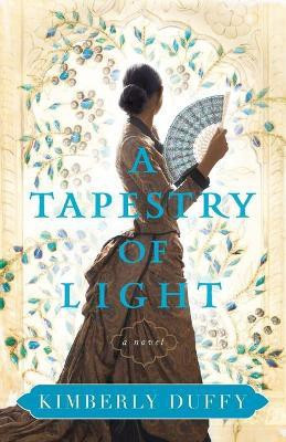 A Tapestry of Light(English, Paperback, Duffy Kimberly)