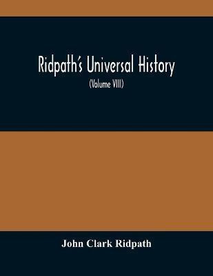 Ridpath'S Universal History(English, Paperback, Clark Ridpath John)