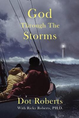 God Through The Storms(English, Paperback, Roberts Ricky, Dot)