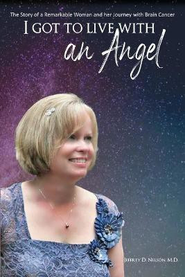 I Got to Live With an Angel(English, Paperback, Nelson Jeffrey D M D)