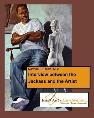 Interview Between the Jackass and the Artist(English, Paperback, Mfa Norman F Simms)