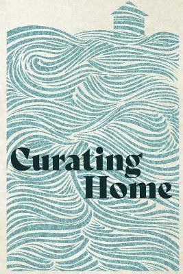 Curating Home(English, Paperback, Press Woodneath)